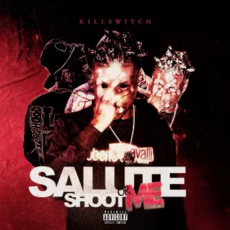 Salute' Me or Shoot Me by Killswitch