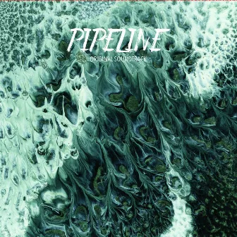 Pipeline (Original Motion Picture Soundtrack) by L'ironie du son