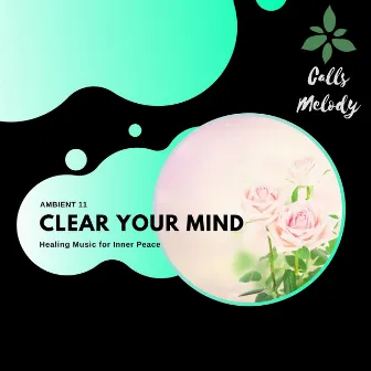 Clear Your Mind - Healing Music For Inner Peace by Spiritual Sound Clubb