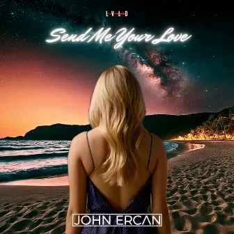 Send Me Your Love by JOHN ERCAN