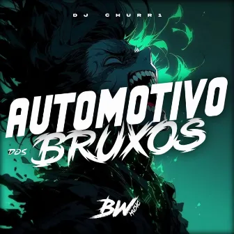 Automotivo Dos Bruxos by DJ CHURR1