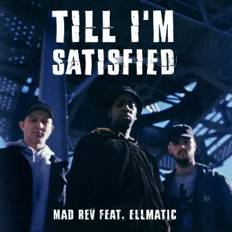 Till I'm Satisfied by Mad Rev