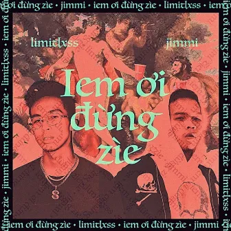 Em Ơi Đừng Zề by Limitlxss