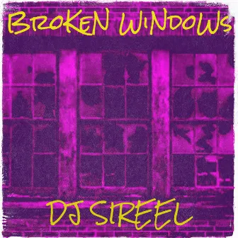 Broken Windows by DJ SiReeL