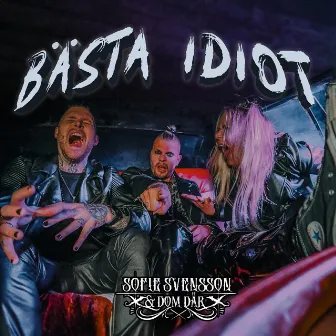 BÄSTA IDIOT by Sofie Svensson & Dom Där