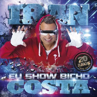 Eu Show Bicho by Iran Costa