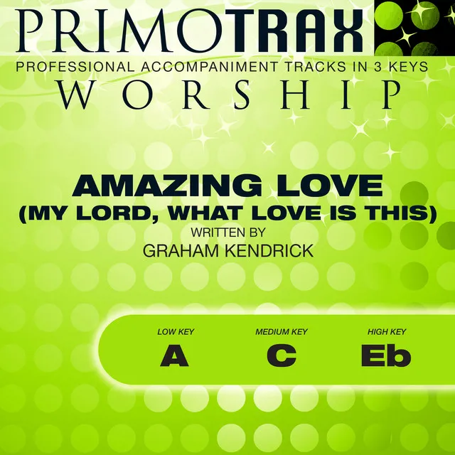 Amazing Love - My Lord What Love Is This