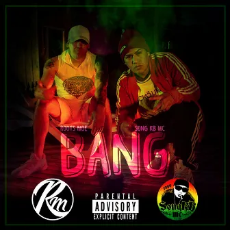 BANG by SongKB Mc