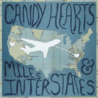 Miles & Interstates by Candy Hearts