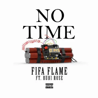 No Time by Fifa Flame