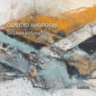 Claudio Ambrosini: Song Book for Guitar by Alberto Mesirca