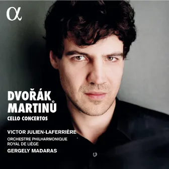 Dvořák & Martinů: Cello Concertos by Victor Julien-Laferrière