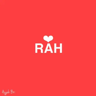 RAH by Ayjah Bri