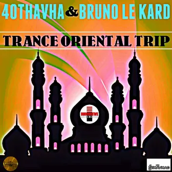 Trance Oriental Trip by Bruno le Kard