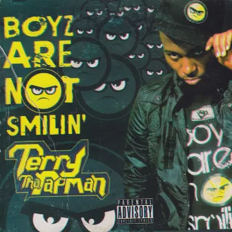 Boyz Are Not Smilin' by Terry tha Rapman