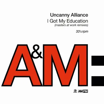 I Got My Education by Uncanny Alliance