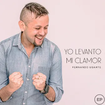 Yo Levanto Mi Clamor by Fernando Ugarte