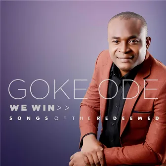 We Win: Songs of the Redeemed by Goke Ode