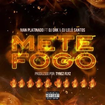 Mete Fire by Ivan Platinado