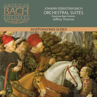 Bach: Orchestral Suites by American Bach Soloists