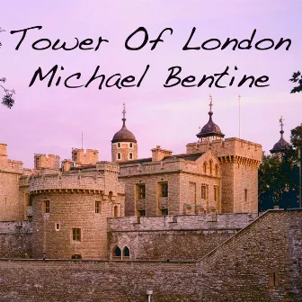 Tower of London by Michael Bentine