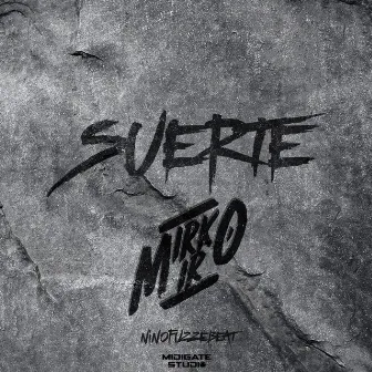 SUERTE by Mirko Miro