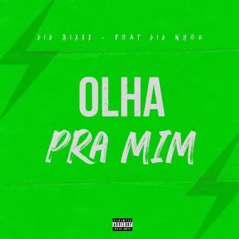 Olha pra Mim by Lil Sixxx