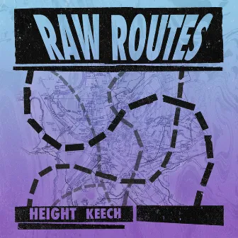 Raw Routes by Height Keech