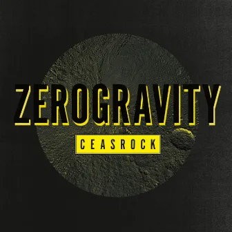 ZERO GRAVITY EP by Ceasrock