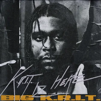 K.R.I.T. IZ HERE by Big K.R.I.T.