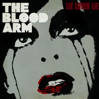 Lie Lover Lie (Réédition Digitale) by The Blood Arm