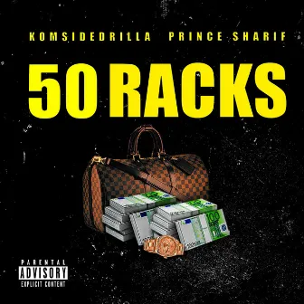 50 Racks by KOMSIDEDRILLA