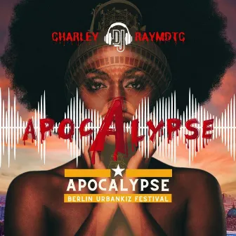 Apocalypse Urbankiz4Ever by DJ Charley Raymdtc