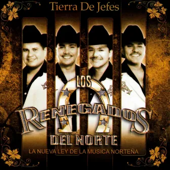 Tierra De Jefes by Los Renegados Del Norte