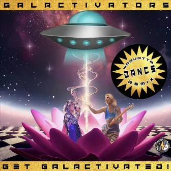 Get Galactivated! (Narkatta Dance Remix) by Galactivators