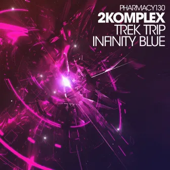 Trek Trip / Infinity Blue by 2Komplex