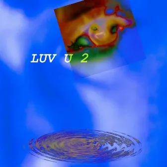 Luv U 2 by Drew Abel