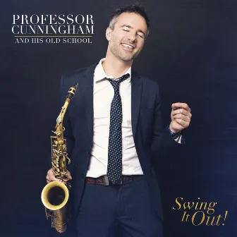 Professor Cunningham And His Old School: Swing It Out! by Adrian Cunningham