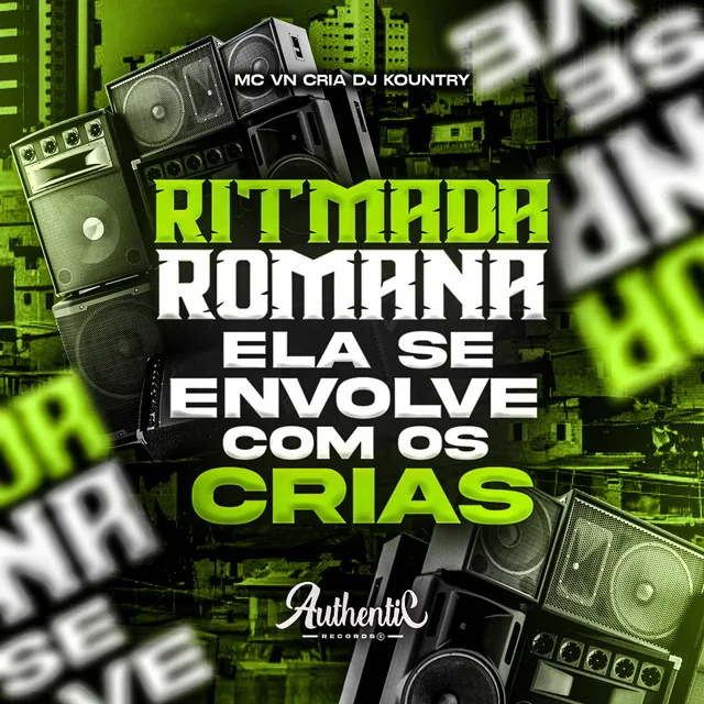 Ritmada Romana - Ela Se Envolve Com os Crias