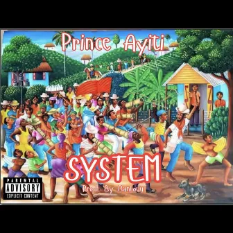 SYSTEM by Prince Ayiti