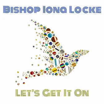 Let's Get It On (Sermon) by Iona Locke