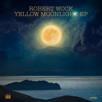 Yellow Moonlight EP by Robert Wock