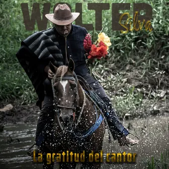 La Gratitud del Cantor by Walter Silva