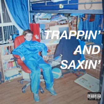 Trappin’ and Saxin’ by Wyoming Deez