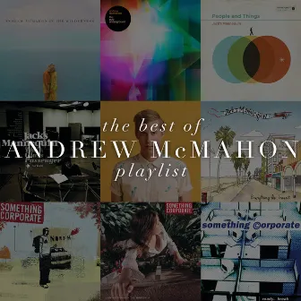 Best Of Andrew McMahon (Playlist Track-By-Track) by Andrew McMahon in the Wilderness