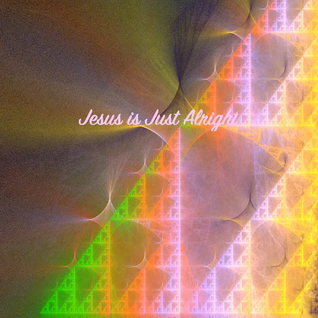 Jesus Is Just Alright