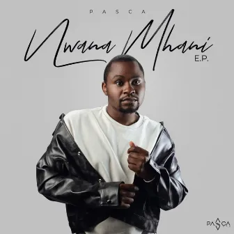 Nwana Mhani by Dj Pasca