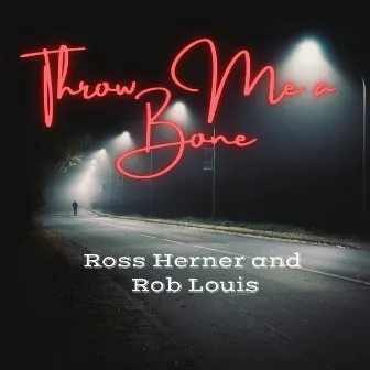 Throw Me a Bone by Ross Herner