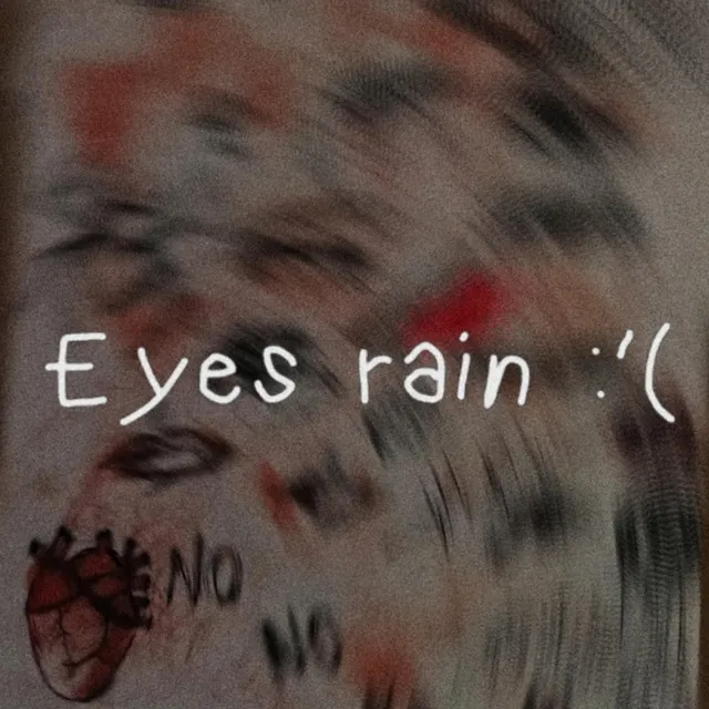 Eyes rain