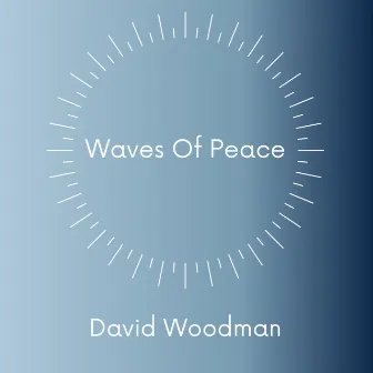 Waves of Peace by David Woodman